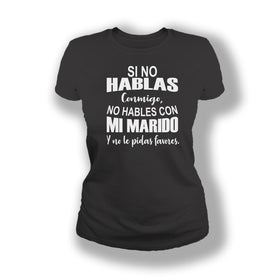 Si no hablas conmigo, no hables con mi marido